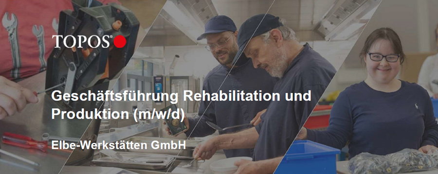 Geschäftsführung Rehabilitation und Produktion (m/w/d) - Elbe-Werkstätten GmbH - header - topos